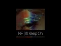 NF - I&#39;ll Keep On (1 HOUR LOOP) ft. Jeremiah Carlson