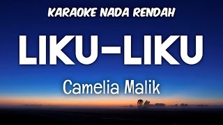 Liku Liku - Camelia Malik Karaoke Lower Key Nada Rendah