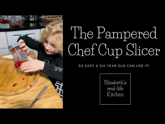 Kid Friendly! The Pampered Chef Cup Slicer: So EASY a Six Year Old Can Use  It! 