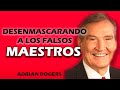 Adrian Rogers: Desenmascarando a los falsos maestros