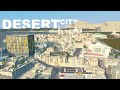 Building A Desert Capital City | Cities Skylines