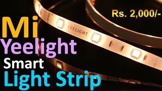 Mi Yeelight Smart Light Strip review, Smart Light for Rs. 2000 (approx)