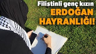Filistinli Genç Kızın Erdoğan Hayranlığı