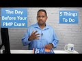 The day before your PMP Exam, 5 To Do's