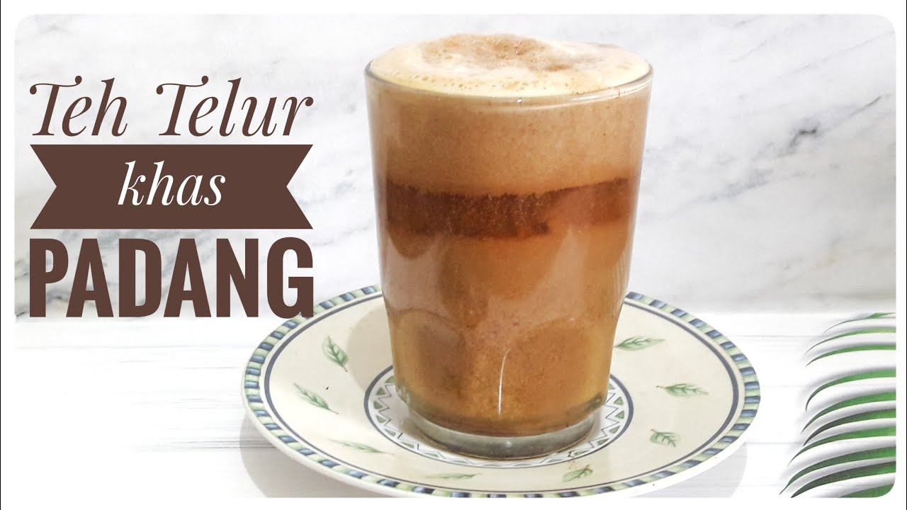 RESEP TEH TALUA PADANG - CARA MEMBUAT TEH TELUR ENAK KHAS PADANG 