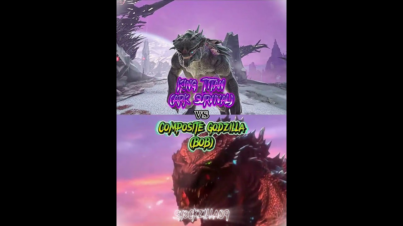 Composite Godzilla (BOB) vs King Titan (Ark Survival) |