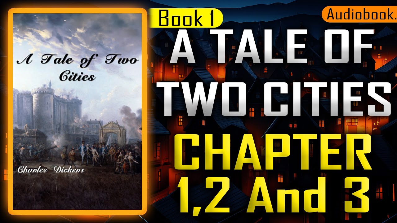 A Tale of Two Cities by Charles Dickens, Book 1 Chapters 1–3 | Next ...