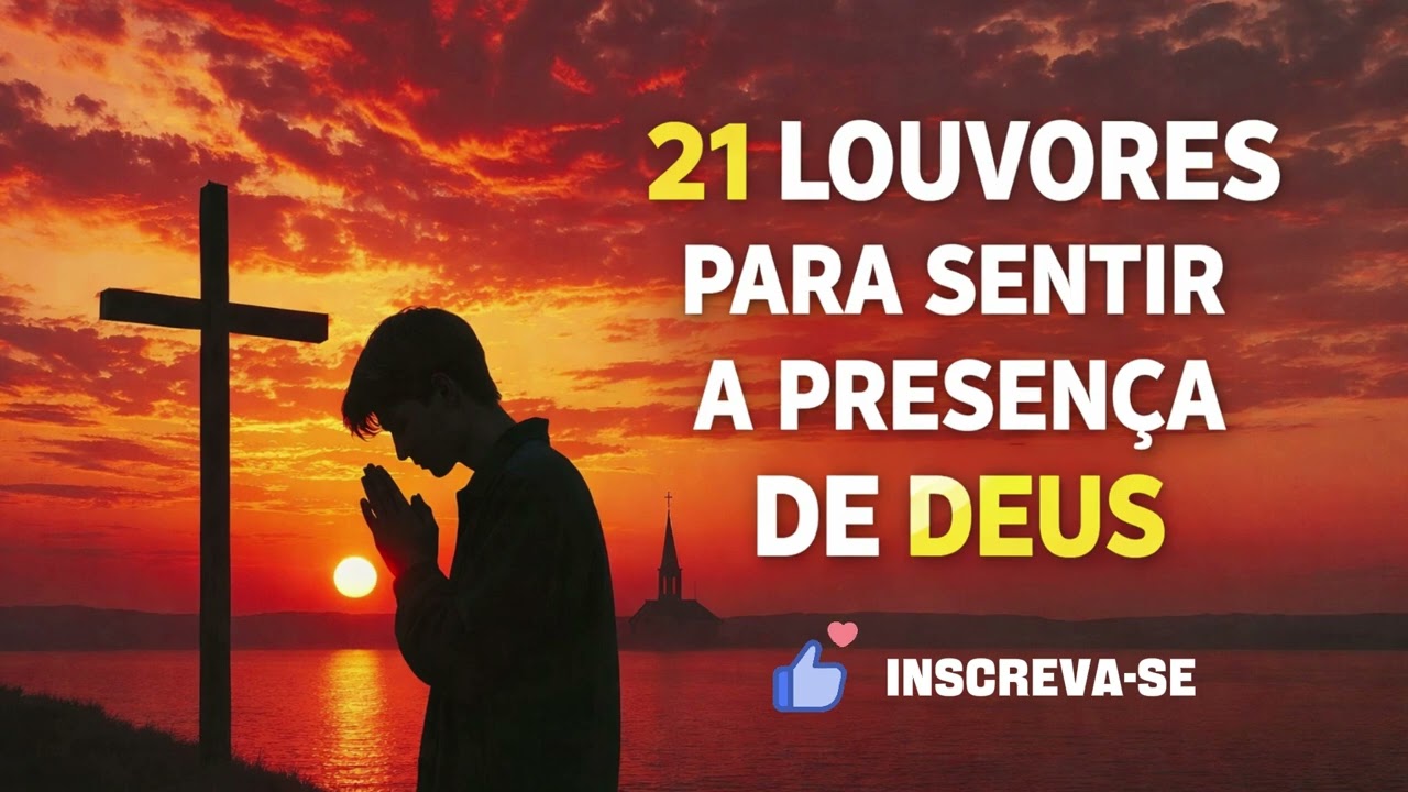 21 Louvores Poderosos para Sentir a Presença de Deus AGORA | 1h20 Adoração Profunda Sem Parar 2026 🙏