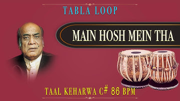 Main Hosh Mein Tha | Mehdi Hassan | Tabla Loop | C# 86 BPM | Keharwa Taal Loop | Keharwa Loop