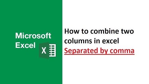 how to combine two columns in excel separated by comma, combine multiple cells in excel with text