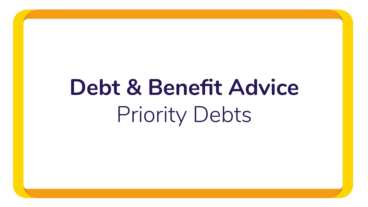 Debt & Benefit Advice - Priority Debts