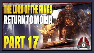 CohhCarnage Plays The Lord Of The Rings: Return To Moria  Part 17