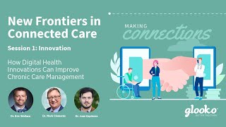 New Frontiers in Connected Care: How Digital Health Innovations Can Improve Chronic Care Management