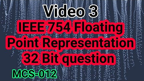 IEEE 754 Floating Point Representation 32 Bit question in Hindi Video 3 |  IGNOU MCS-012, mcs012
