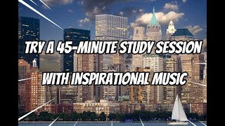 Melodies of Motivation: Elevate Your Study Session with 45 Minutes of Inspirational Music