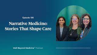 Episode 198: Narrative Medicine: Stories That Shape Care