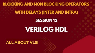 Blocking vs Non-Blocking in Verilog | Inter vs Intra Assignment Explained || All about VLSI ||
