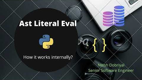 Ast Literal eval - Python || How it works internally || Python Important Concept
