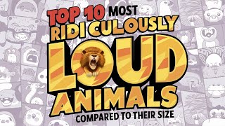 Top 10 Most Ridiculously Loud Animals Compared to Their Size