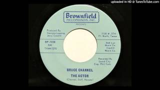 Bruce Channel - The Actor Brownfield 1038