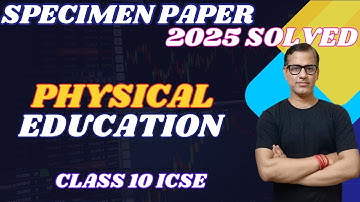 Physical Education Specimen Paper | Physical Education Class 10 ICSE | @sirtarunrupani