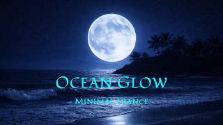 【528Hz】Deep Minimal Trance - Ocean Glow | Study BGM, Focus Flow | ASTRO MIND