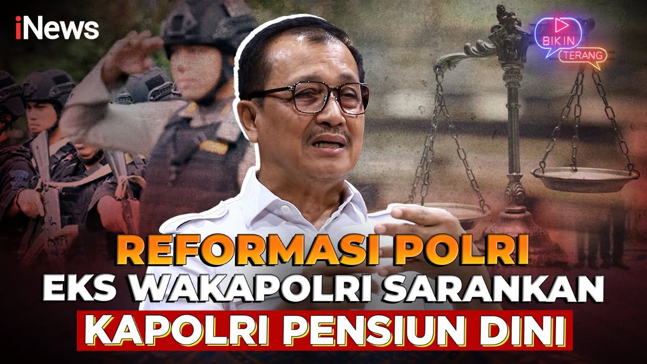 Reformasi Polri, Eks Wakapolri Oegroseno Sarankan Kapolri Pensiun Dini, Ada Apa? | Bikin Terang