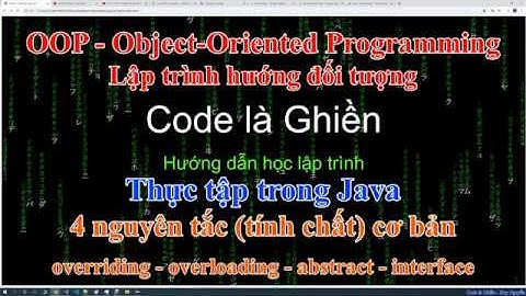 283 - OOP - Java - Thực tập trong Java về 4 tính chất căn bản trong lập trình hướng đối tượng và ...