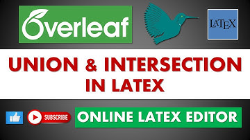 Union and Intersection in a LaTeX Document || Overleaf || Mathematical Explorations