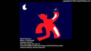 Based Frequency - ♥Intro To Vaporjazz♥