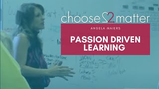 Passion Driven Learning with Angela Maiers