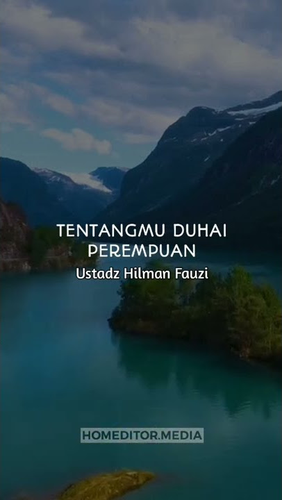 TENTANGMU DUHAI PEREMPUAN - USTADZ HILMAN FAUZI