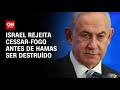 Israel rejeita cessar-fogo antes de Hamas ser destruído | AGORA CNN