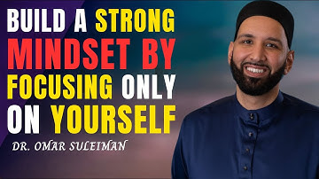 Build A Strong Mindset By Focusing Only On Yourself | Dr. Omar Suleiman Laylatul Qadr
