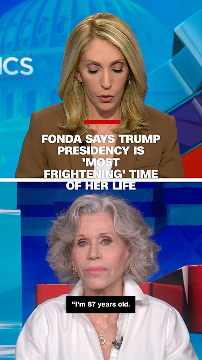 Jane Fonda says Trump presidency is ‘most frightening’ time of her life