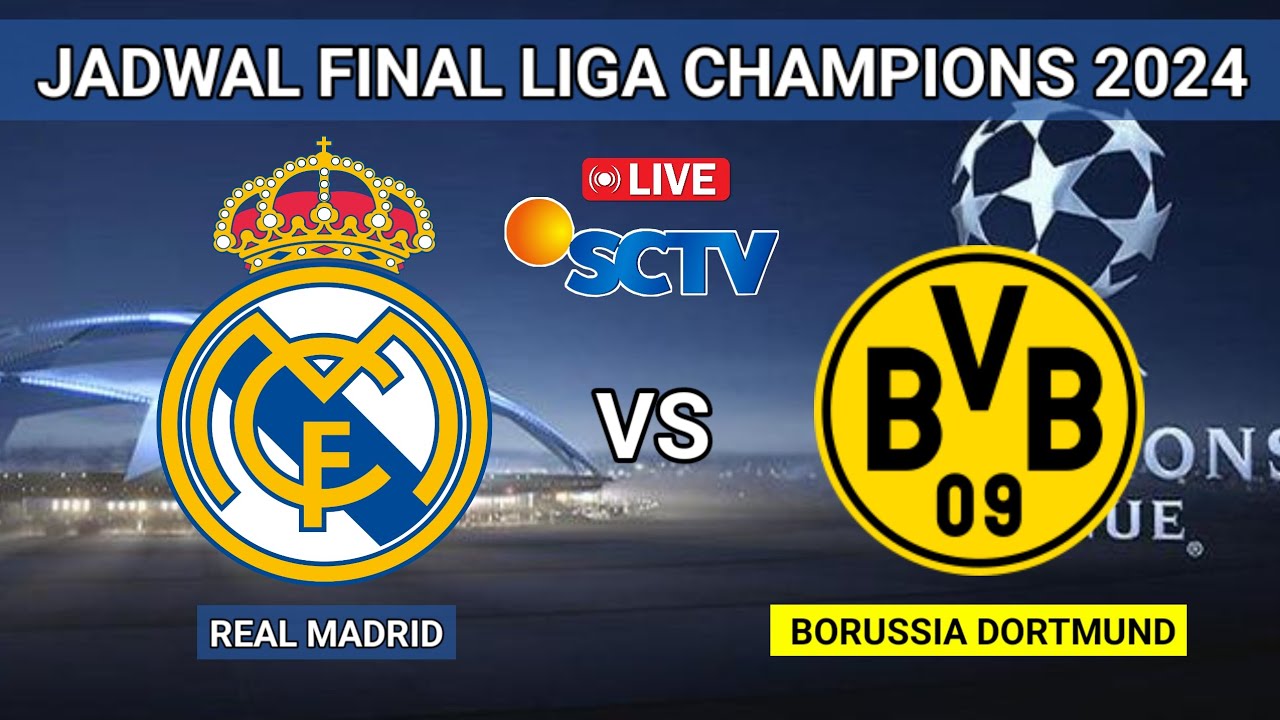 Jadwal Final Liga Champions 2024 - Real Madrid vs Borussia Dortmund ...