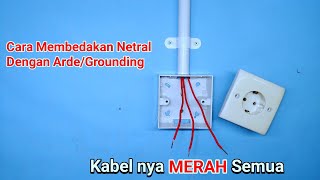 Part: 1 || CARA MEMBEDAKAN KABEL NETRAL DENGAN GROUNDING/ARDE JIKA KABELNYA SAMA SEMUA