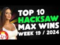  top 10 hacksaw gaming max wins week 19  2024