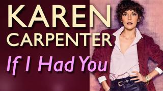 Watch Karen Carpenter If I Had You video
