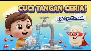 🎵 Cuci Tangan Ceria 😄 | Lagu Anak Edukatif | Bye-Bye Kuman! 🧼🖐️