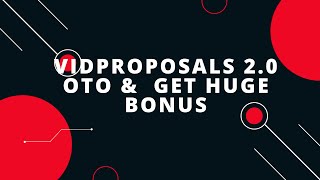 Vid Proposals 2.0 OTO - Vid Proposals 2.0 OTOs + VidProposals 2.0 OTO