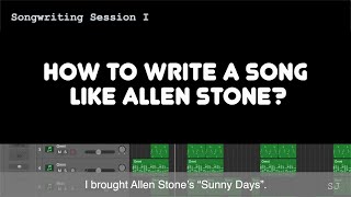 Songwriting Session I - How to write a song in Sunny Chord Progression
