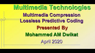 Multimedia Compression - Lossless Predictive Coding