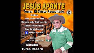 Jesus Aponte Canta Él Cristo Resucitado