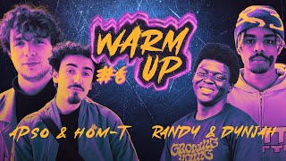 Warm Up #6 : Apso & Hom-T VS Randy & Dynjah