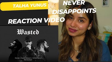 WASTED - Hasan Raheem | Shareh | Talhah Yunus | Prod. by Umair REACTION VIDEO @TalhahYunus