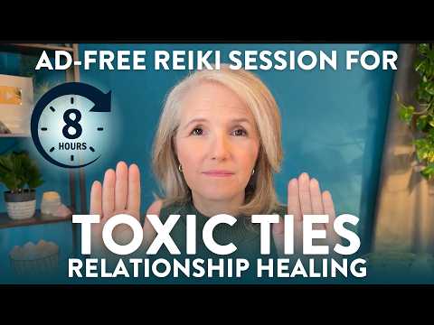 8 Hours of Reiki for Toxic Relationships | No Ads and AI-Free Energy Healing