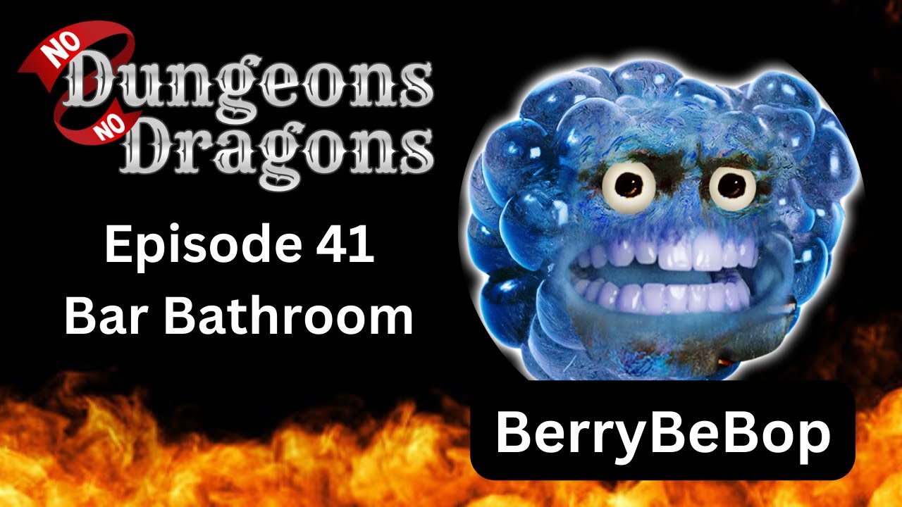 No Dungeons No Dragons Ep. 41 "Bar Bathroom" w/ 