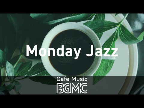 Monday Jazz: Positive Coffee Jazz - Relaxing Bossa Nova Jazz Playlist for Morning, Work, Study