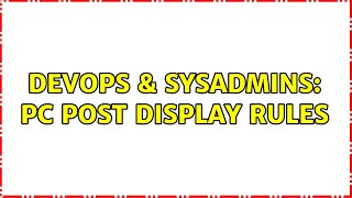 DevOps & SysAdmins: PC POST display rules